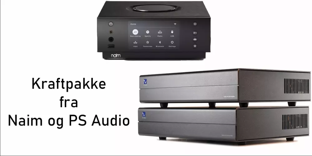 PAKKE - Naim Uniti Atom HE + PS Audio M1200 Monoblokker, Pakker, Hifipakker