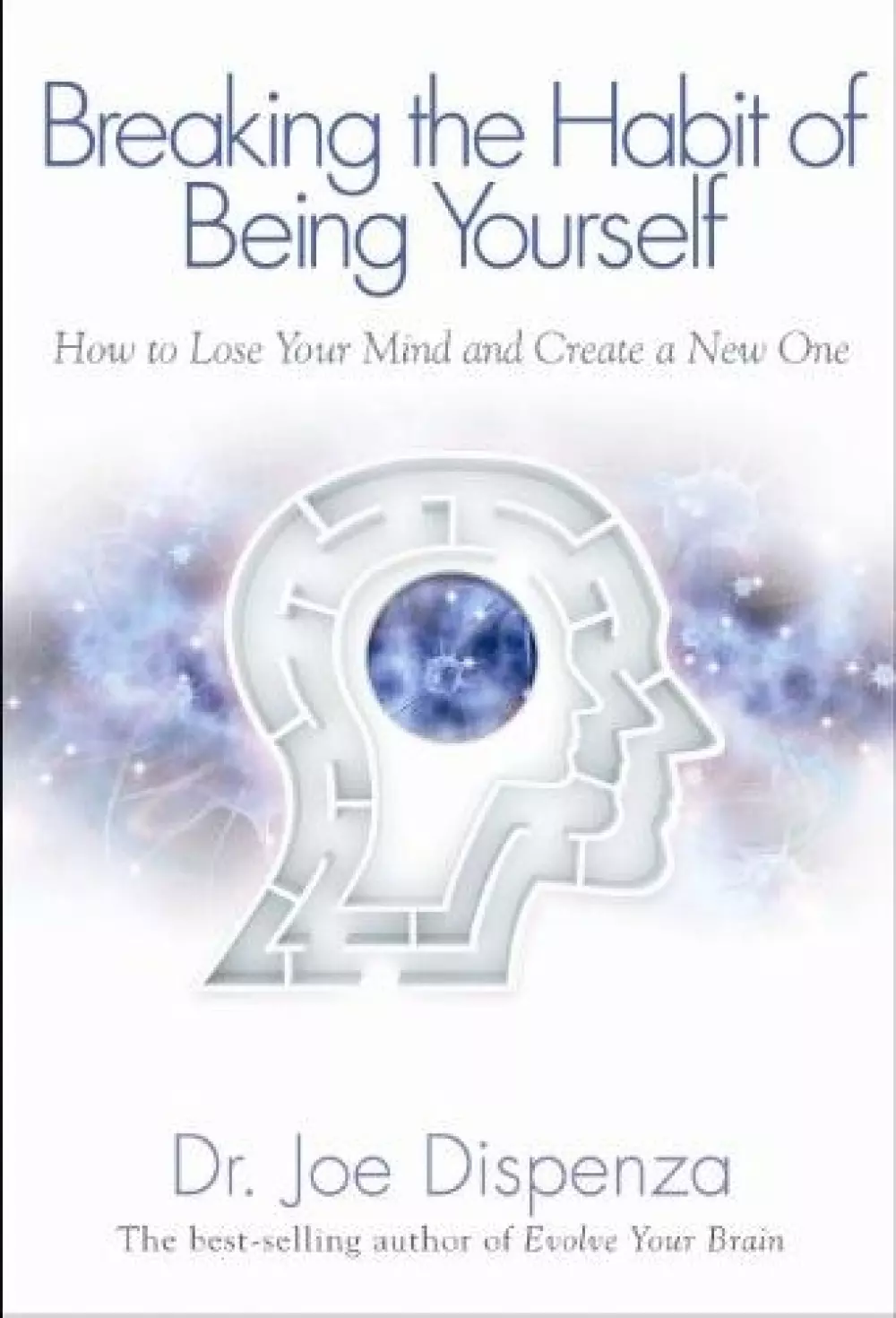 Breaking the Habit of Being Yourself, Bøker, Alternativ vitenskap & kosmologi, How to Lose Your Mind and Create a New One