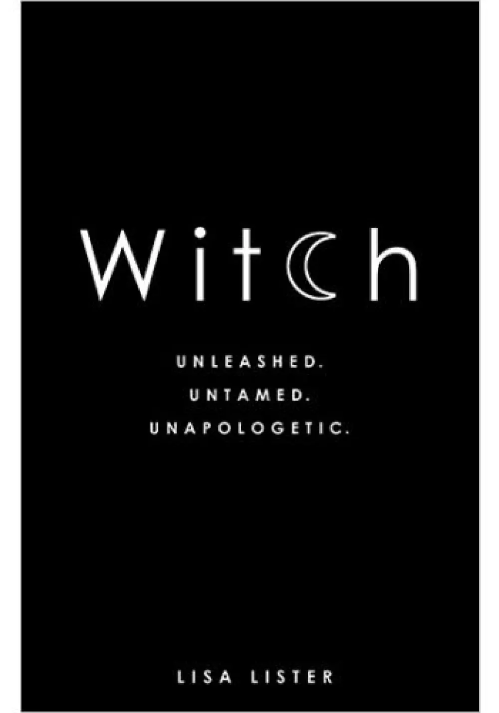 Witch, Bøker, Urkulturer,sjamanisme & mystikk, Unleashed. Untamed. Unapologetic.