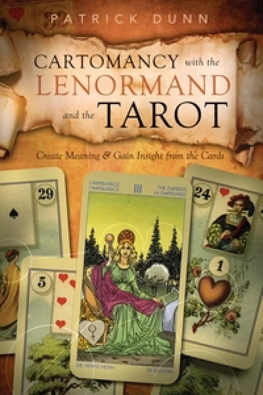Cartomancy with the Lenormand and the Tarot, Bøker, Tarot, Create Meaning and Gain Insights from the cards