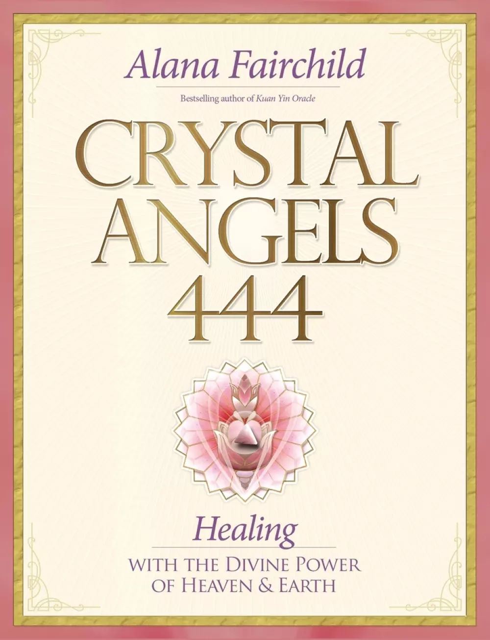 Krystallhealing, engleveiledning, erkeengler, Raphael, Gabriel, Metatron, Melchizedek, fred, ritualer, spirituell forbindelse, Crystal Angels 444, Bøker, Healing, meditasjon & helse, Healing with the Divine Power of Heaven & Earth