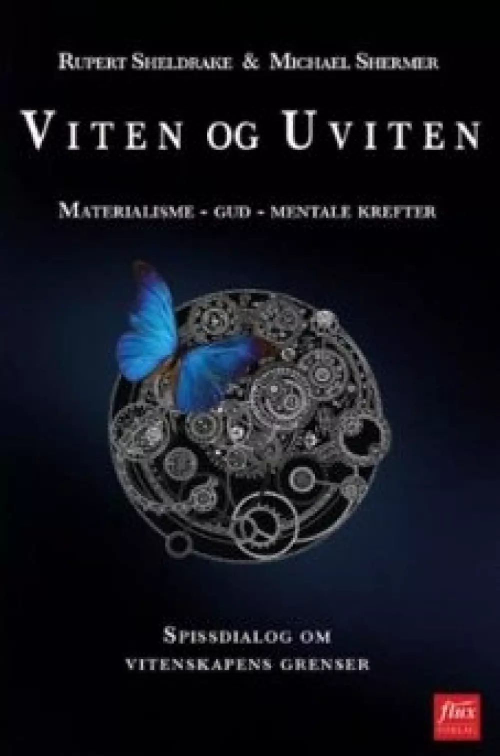 Viten og uviten, Bøker, Alternativ vitenskap & kosmologi, Materialisme - Gud - Mentale krefter