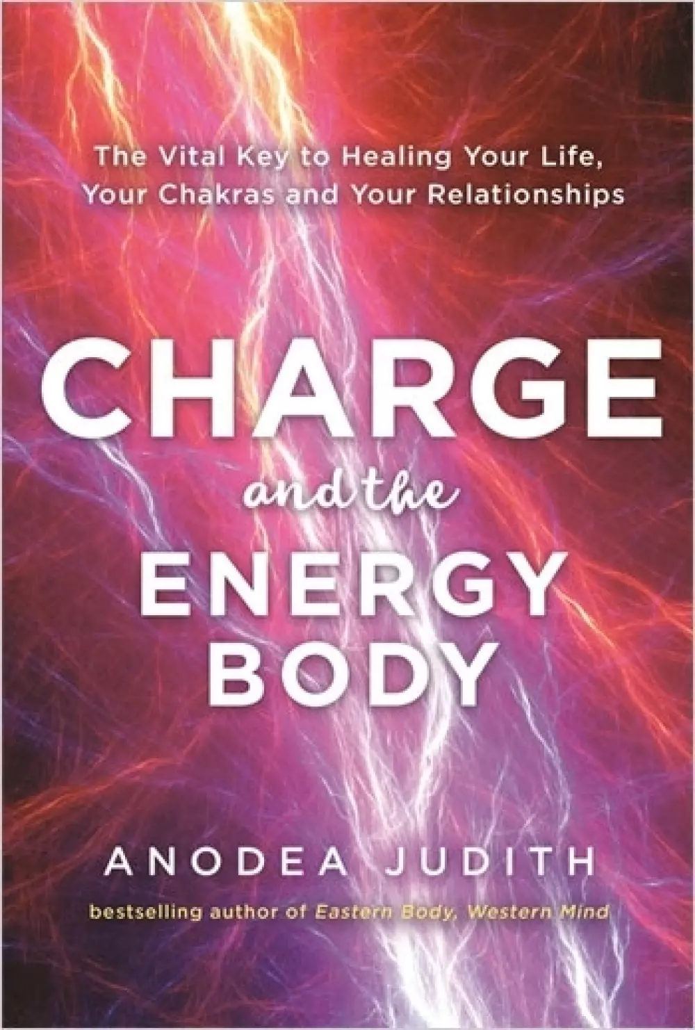 Charge and the Energy Body, Bøker, Healing, meditasjon & helse, The Vital Key to Healing Your Life, Your Chakras and Your Relationships