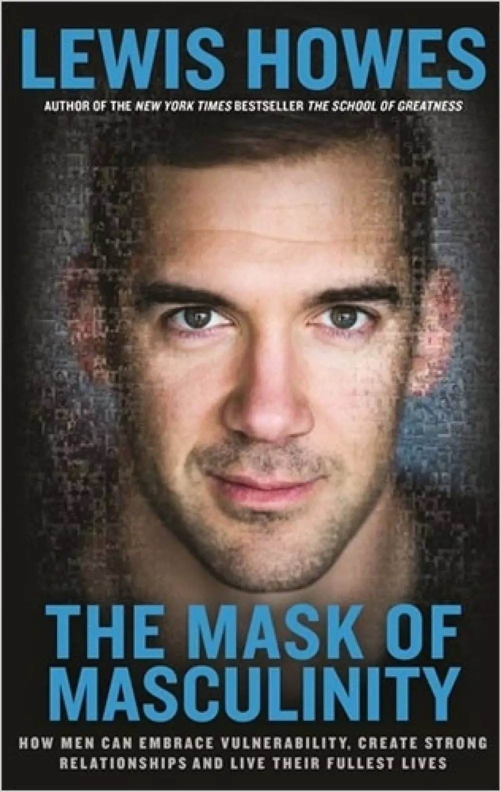 The Mask of Masculinity, Bøker, Psykologi & relasjoner, How men can embrace vulnerability, create strong relationships and live their fullest lives.