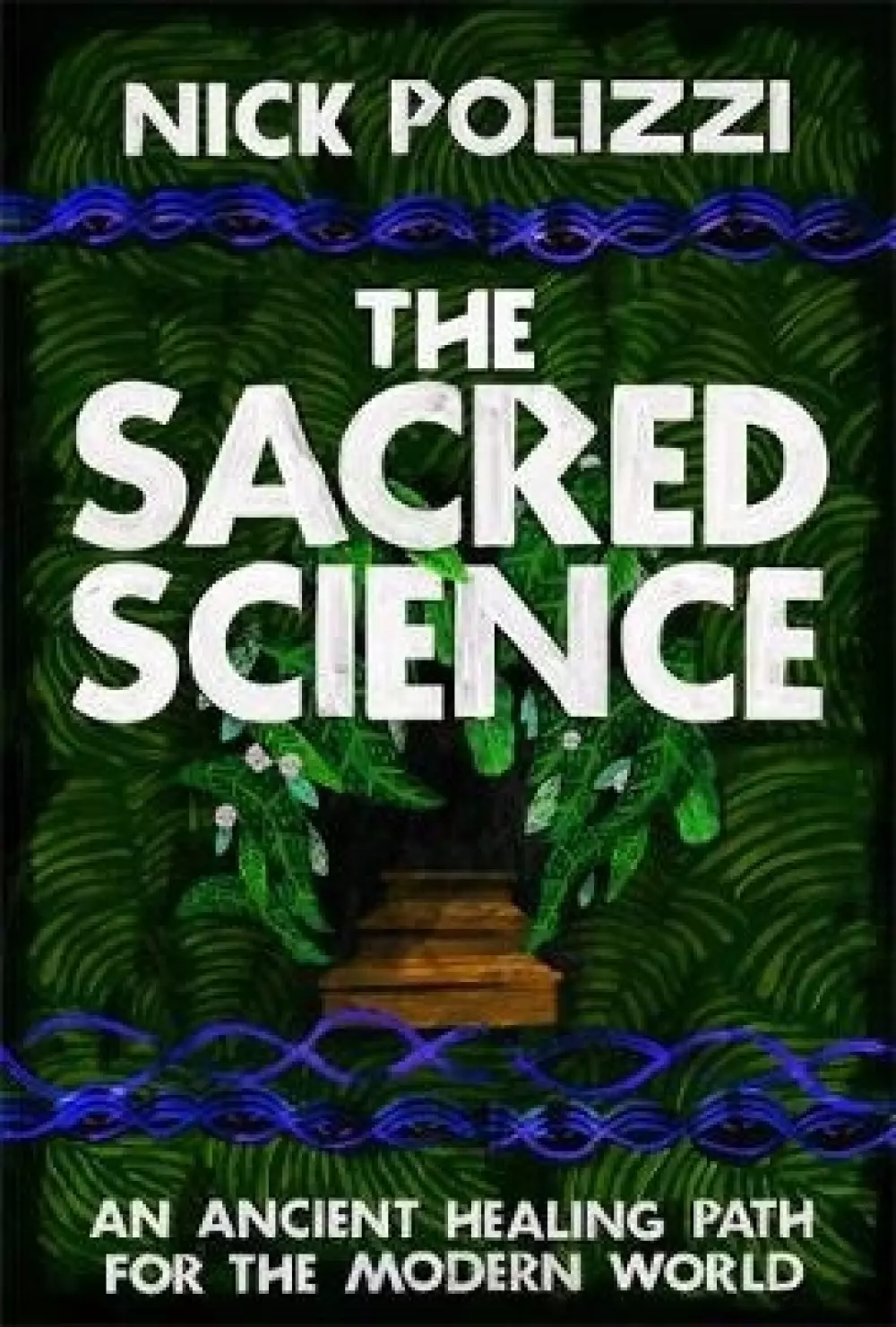 The Sacred Science, Bøker, Urkulturer,sjamanisme & mystikk, An Ancient Healing Path for the Modern World