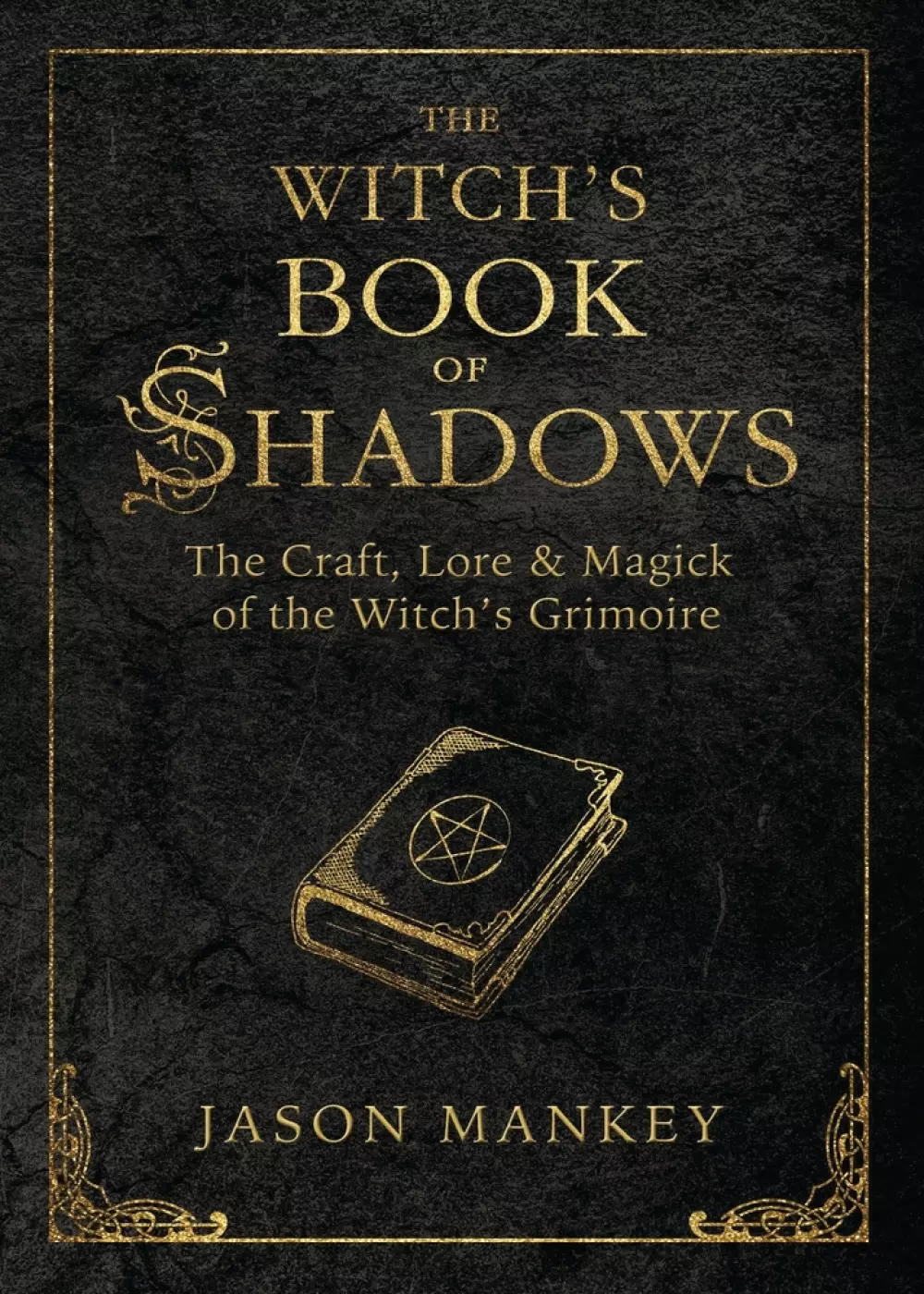 Magick, Wicca, Witchcraft, book of shadows, magic, Grimoire, The Witch's Book of Shadows, 9780738750149, 1950036648, Bøker, Urkulturer,sjamanisme & mystikk, The Craft, Lore & Magick of the Witch's Grimoire