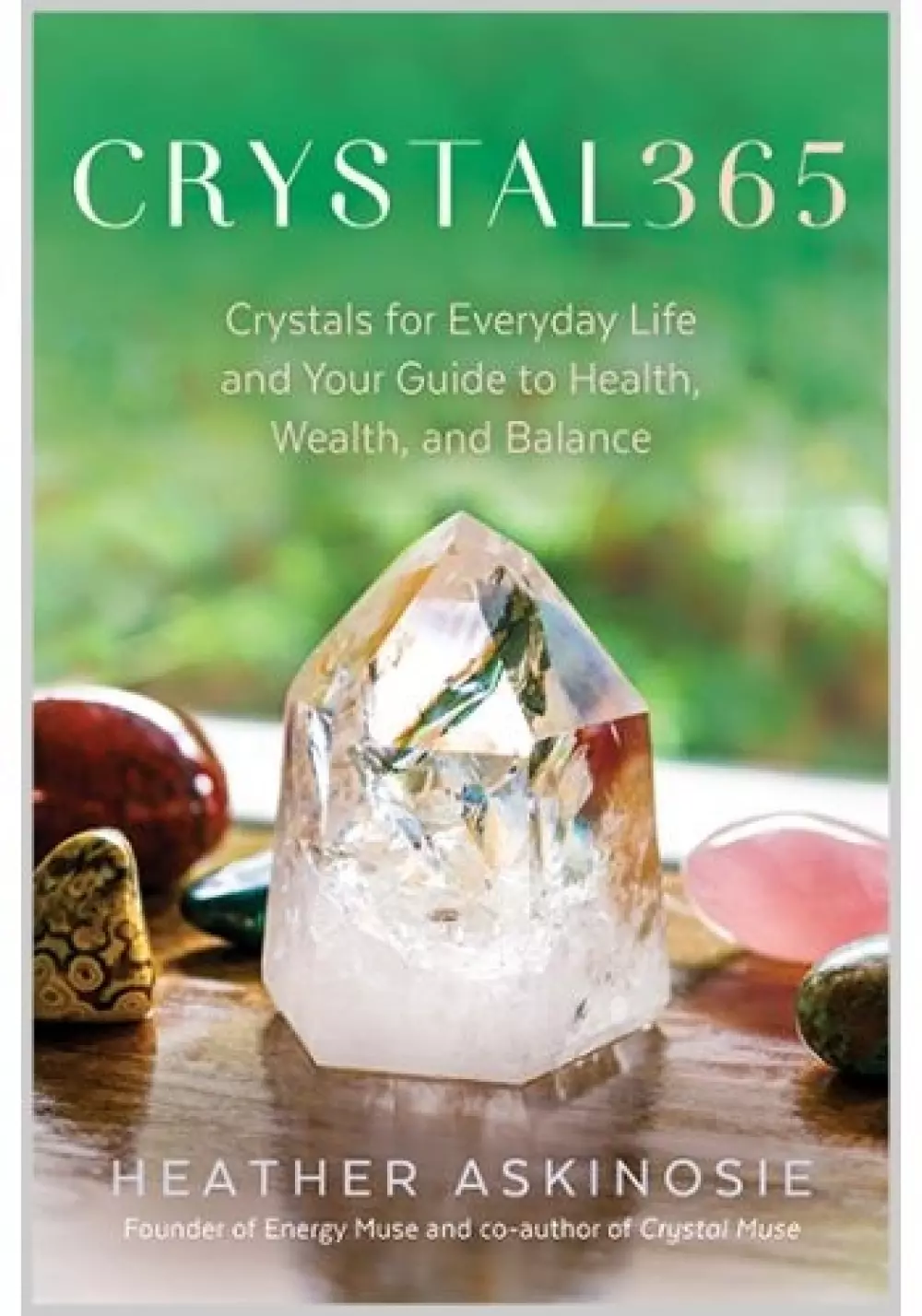 Crystal 365, Bøker, Healing, meditasjon & helse, Crystals for Everyday Life andYour Guide to Health, Wealth, and Balance