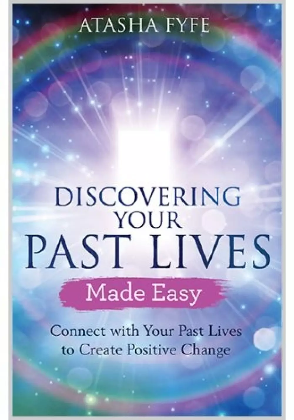 Discovering Your Past Lives Made Easy, Bøker, Urkulturer,sjamanisme & mystikk, Connect with Your Past Lives to Create Positive Change
