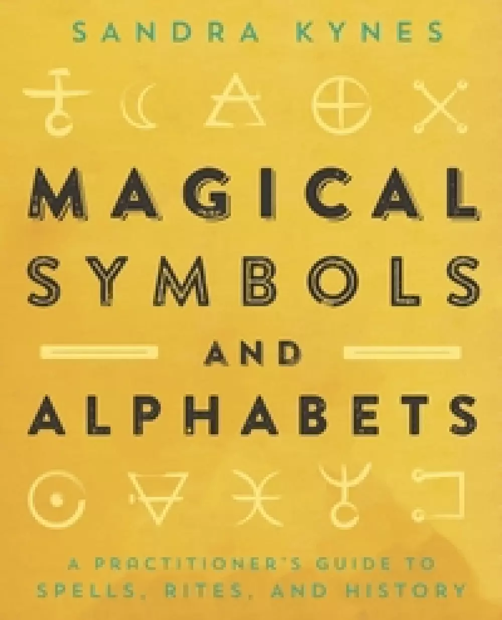 Magical Symbols & Alphabets, 9780738761923, 1950037466, Bøker, Urkulturer,sjamanisme & mystikk, A Practitioner's Guide to Spells, Rites and History