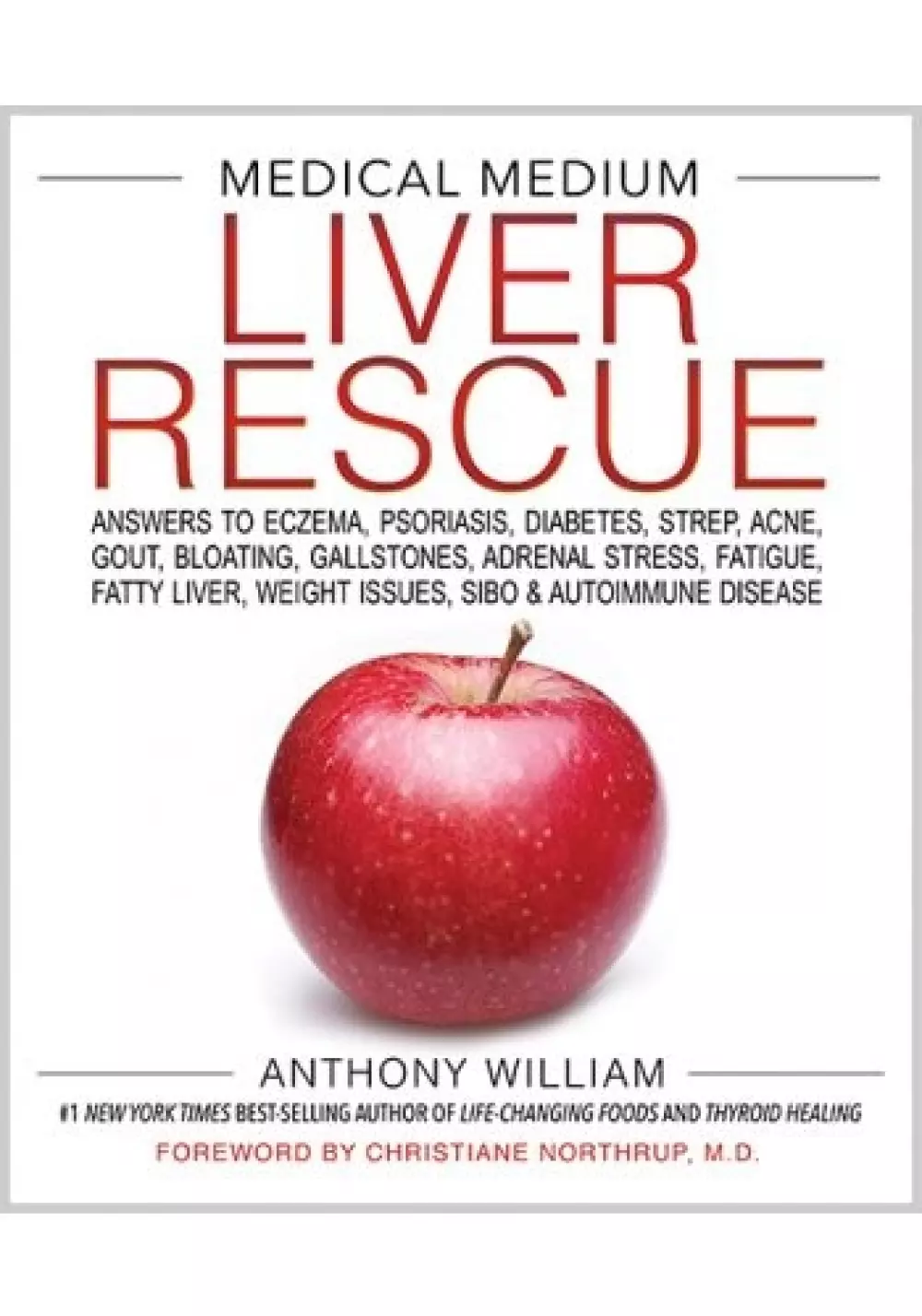 Medical Medium Liver Rescue, Bøker, Healing, meditasjon & helse, Answers to Eczema, Psoriasis, Diabetes, Strep, Acne, Gout, Bloating, Gallstones, Adrenal Stress, Fatigue, Fatty Liver, Weight Issues, SIBO & Autoimmune Disease