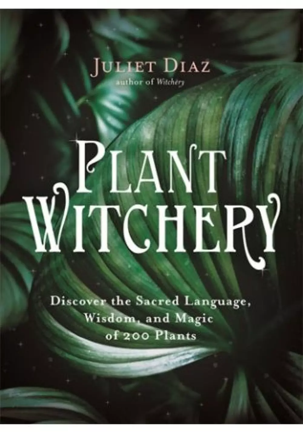 Plant Witchery - Hardcover, 9781788175579, 1950037793, Bøker, Urkulturer,sjamanisme & mystikk, Discover the Sacred Language, Wisdom, and Magic of 200 Plants
