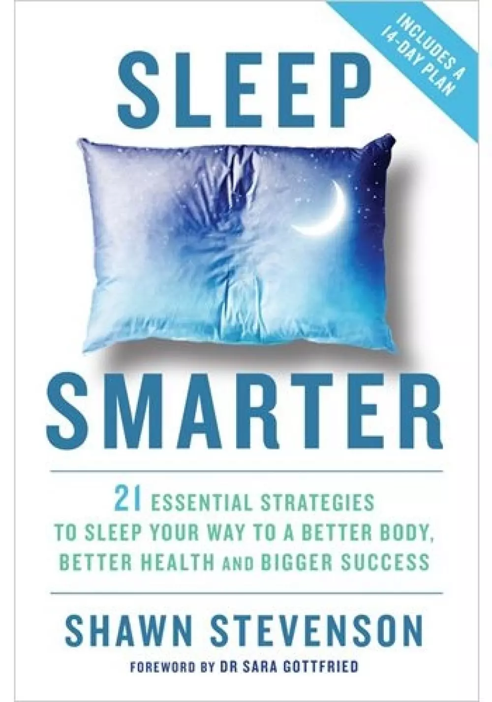 Sleep Smarter, Bøker, Intuisjon & selvutvikling, 21 Essential Strategies to Sleep Your Way to a Better Body, Better Health, and Bigger Success