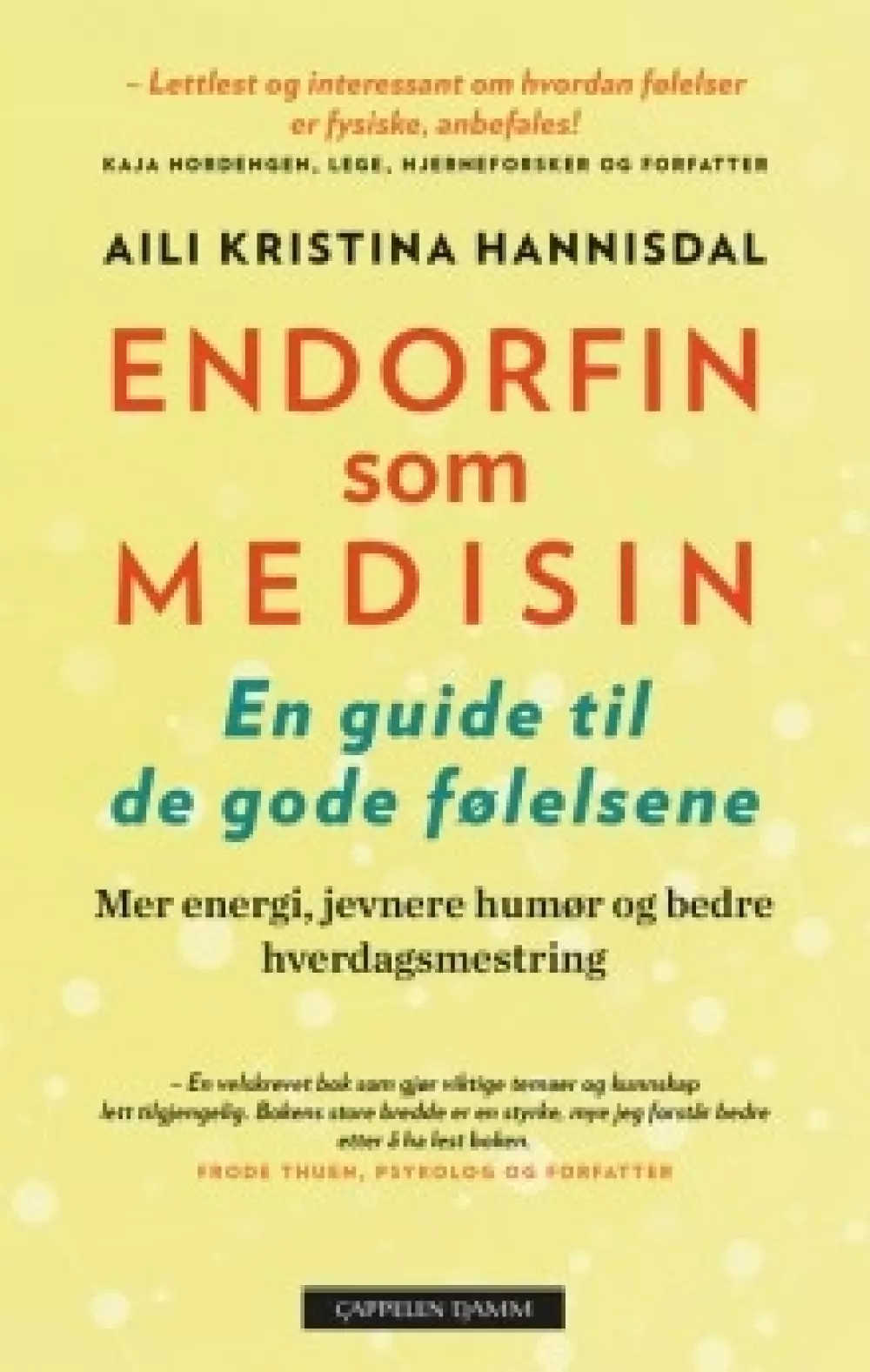 Endorfin som medisin, Bøker, Intuisjon & selvutvikling, En guide til de gode følelsene