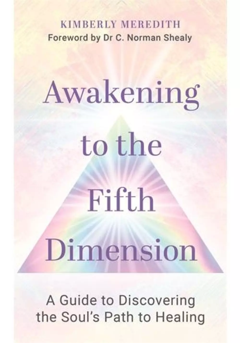 Awakening to the Fifth Dimension, Bøker, Healing, meditasjon & helse, A Guide to Discovering the Soul’s Path to Healing