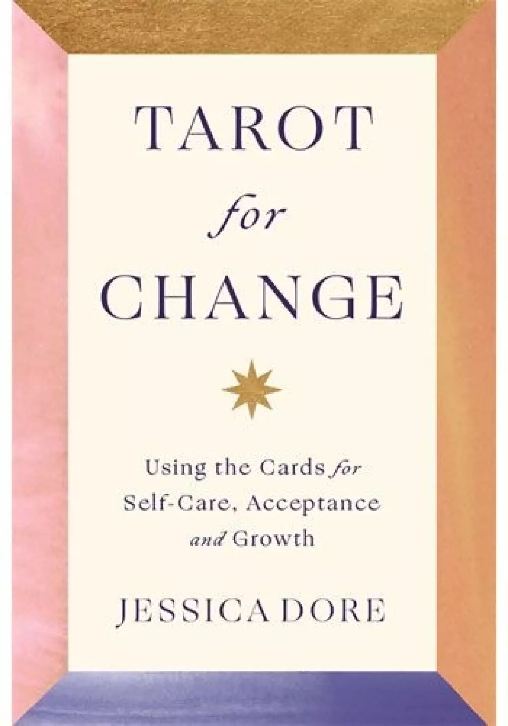 Tarot for Change Using the Cards for Self-Care, Acceptance and Growth 9781788177108 Bøker