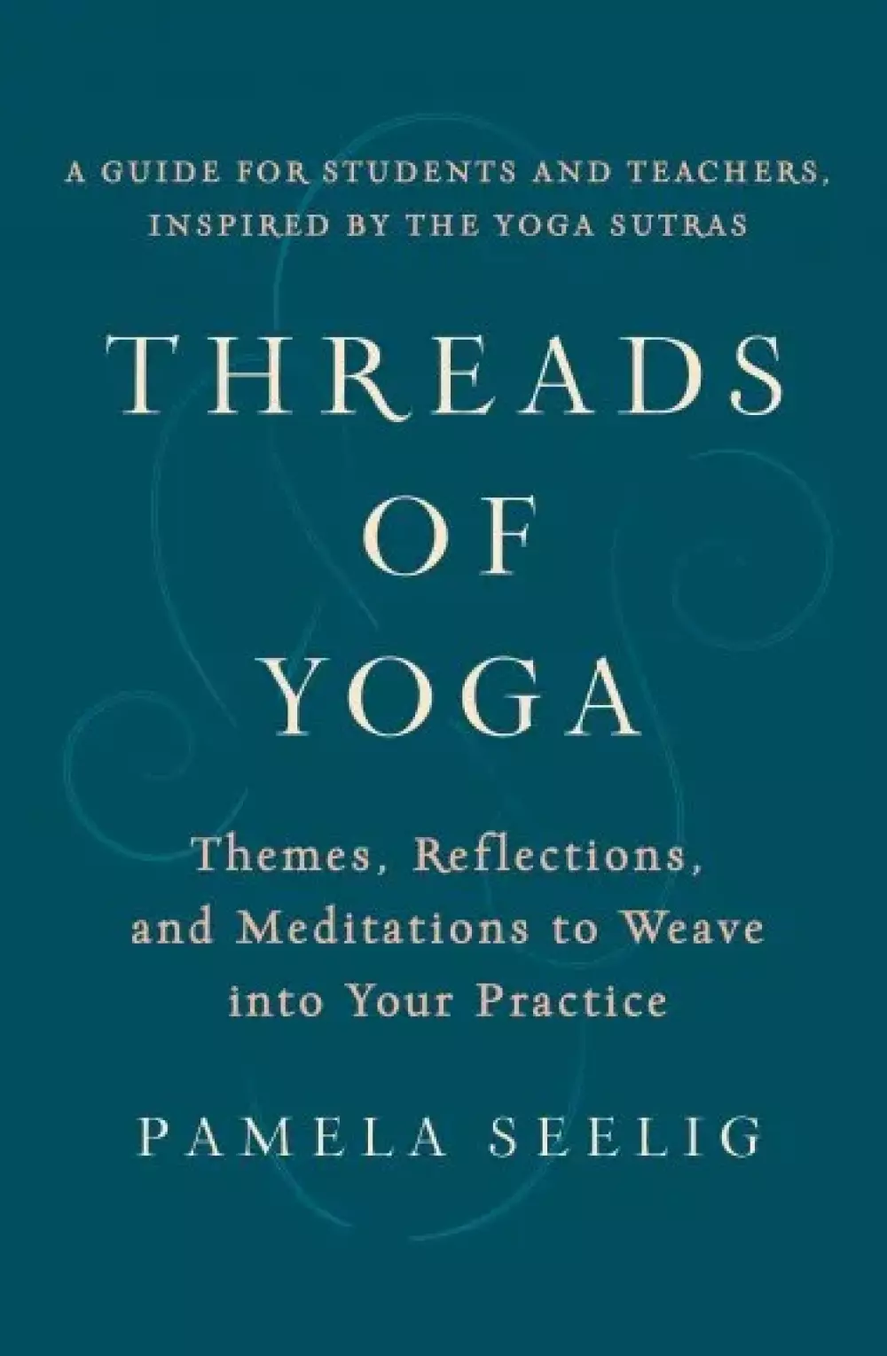 Threads of Yoga, Bøker, Filosofi & religion, Themes, Reflections, and Meditations to Weave into Your Practice