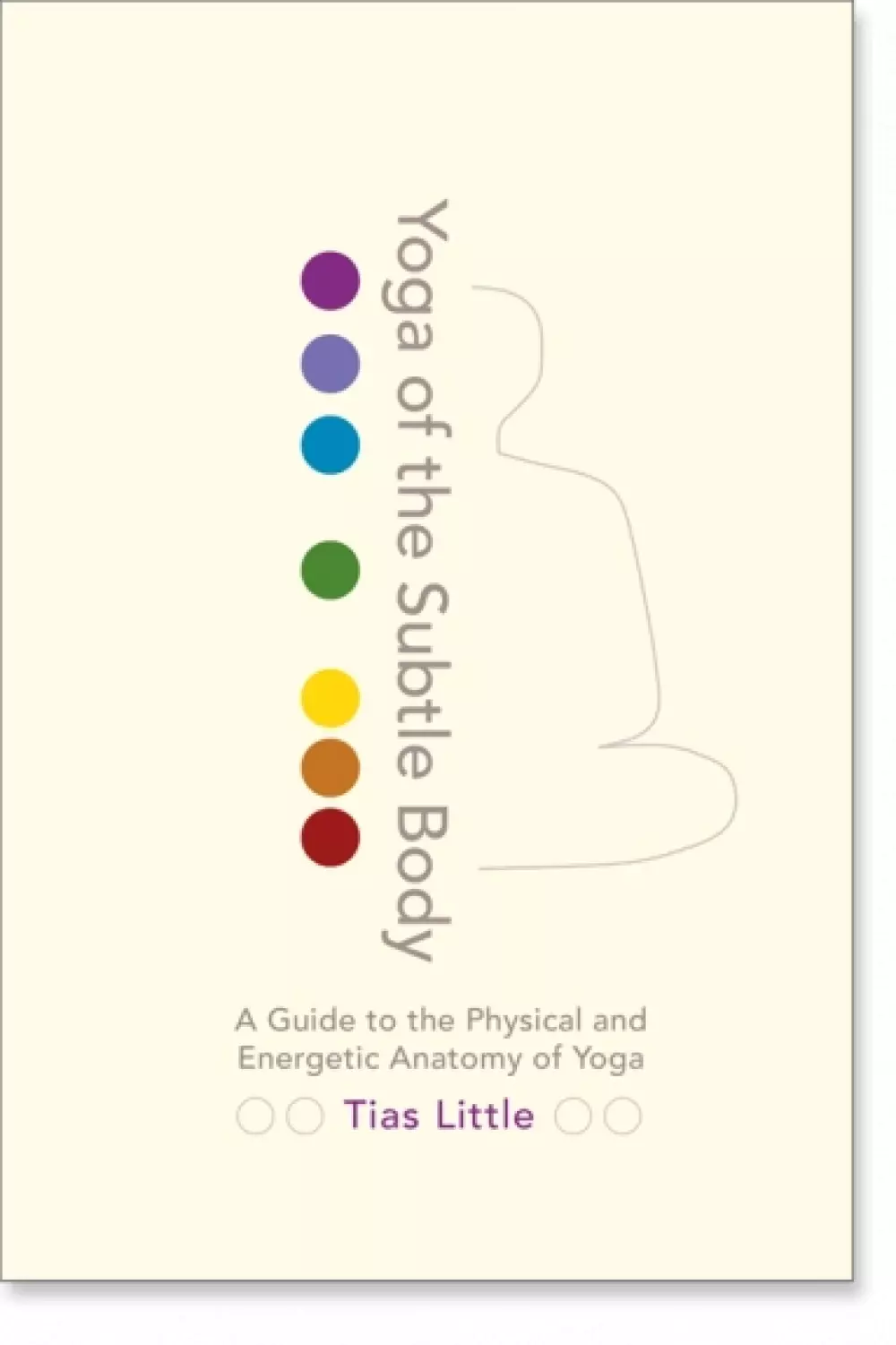 Yoga of the Subtle Body, Bøker, Filosofi & religion, A Guide to the Physical and Energetic Anatomy of Yoga