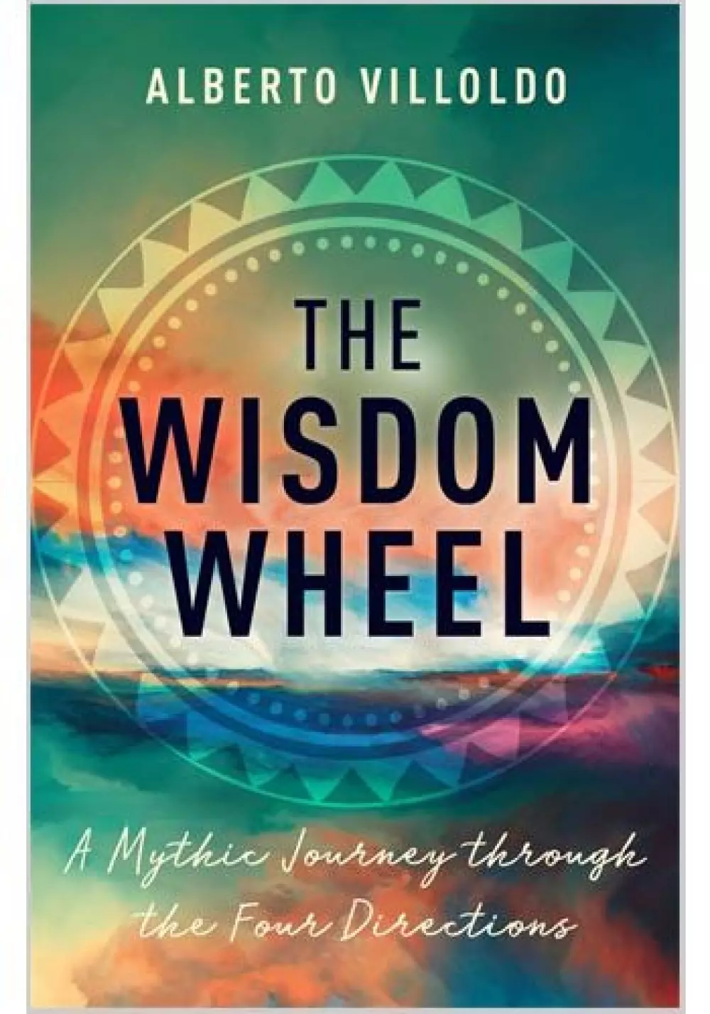 The Wisdom Wheel, Bøker, Urkulturer,sjamanisme & mystikk, AMythic Journey through the Four Directions