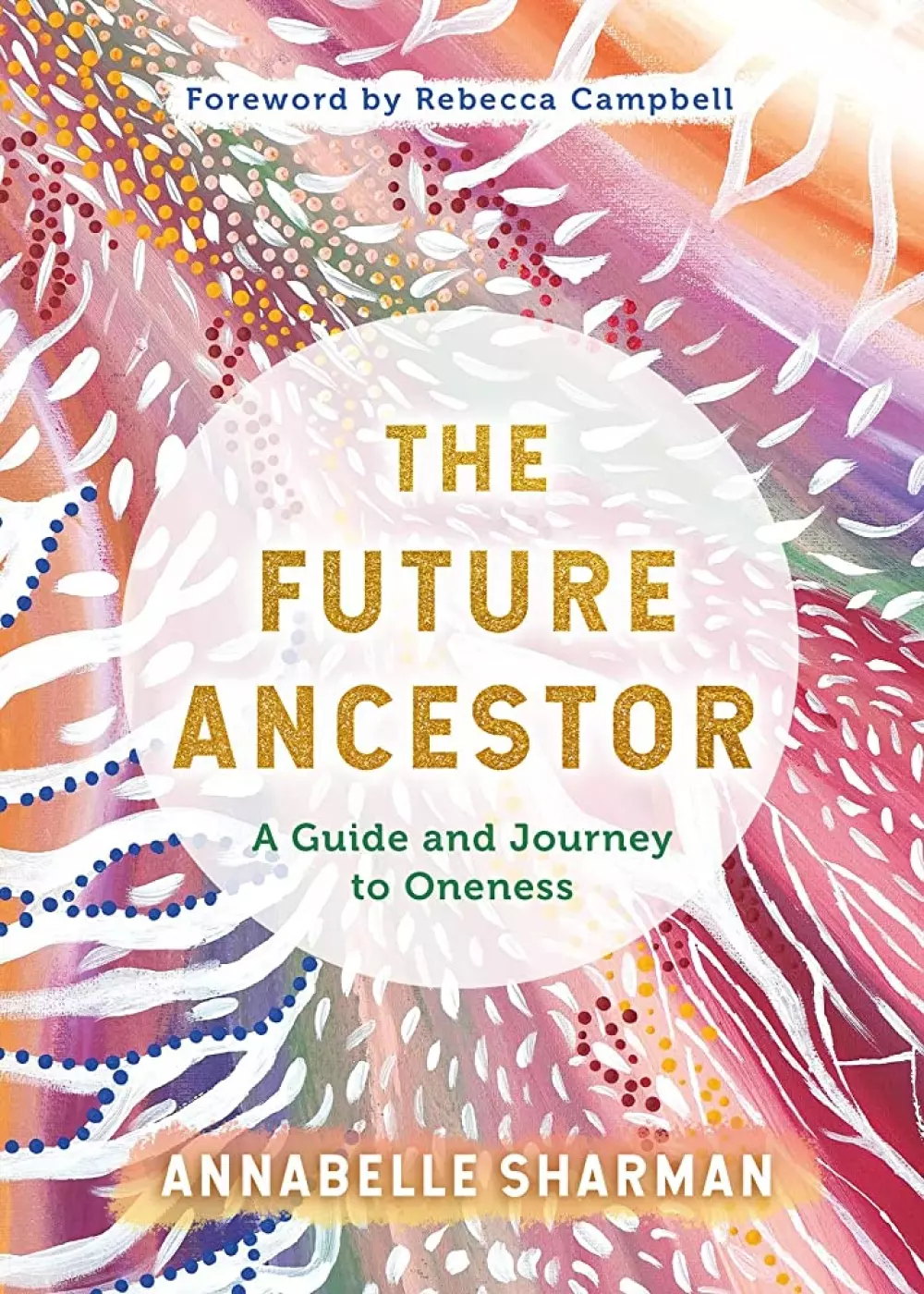 The Future Ancestor, Bøker, Urkulturer,sjamanisme & mystikk, A Guide and Journey to Oneness