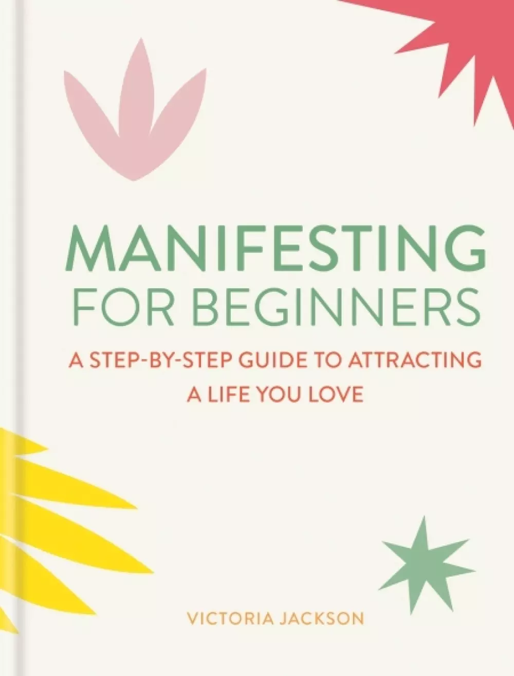 Manifesting for beginners, Bøker, Healing, meditasjon & helse, A step- by- step guide to attracting a life you love