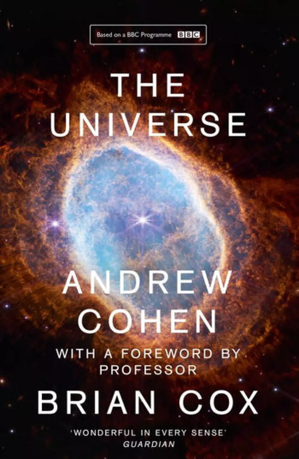 The Universe, 1950039359, Bøker, Alternativ vitenskap & kosmologi, The book of the BBC TV series presented by Professor Brian Cox
