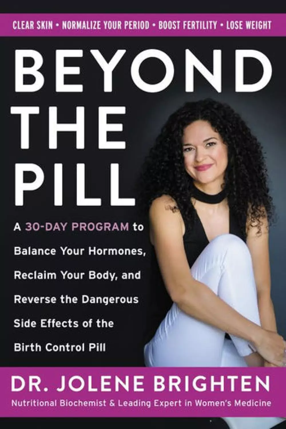Beyond the Pill, 9780062847096, 1950039379, Bøker, Healing, meditasjon & helse, A 30-Day Program to Balance Your Hormones, Reclaim Your Body, and Reverse the Dangerous Side Effects of the Birth Control Pill