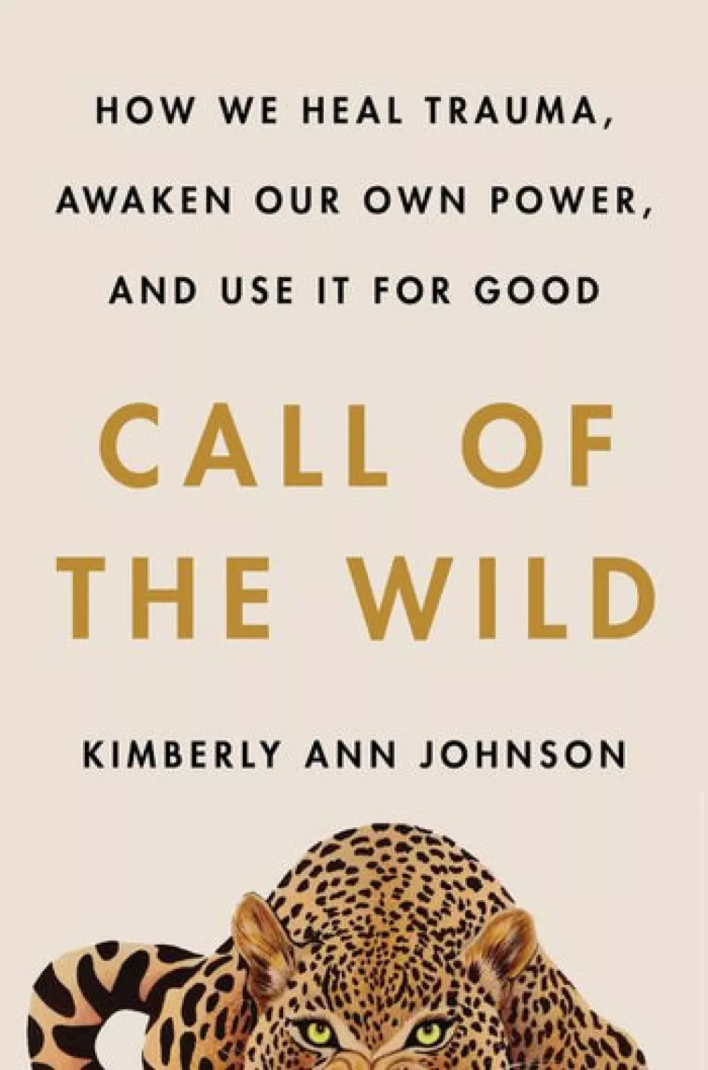 Call of the Wild, 9780062970909, 1950039382, Bøker, Psykologi & relasjoner, How We Heal Trauma, Awaken Our Own Power, and Use It For Good