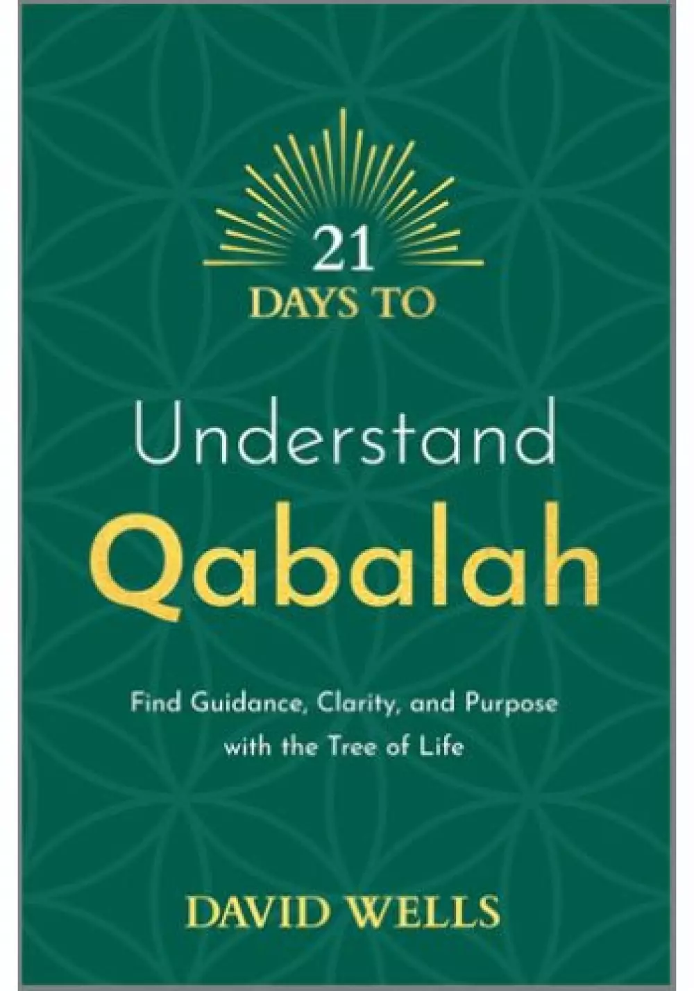 21 Days to Understand Qabalah, Bøker, Filosofi & religion, Find Guidance, Clarity, and Purpose with the Tree of Life