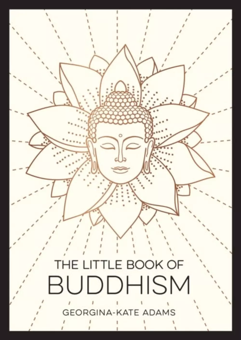 LITTLE BOOK OF BUDDHISM, Bøker, Filosofi & religion, An Introduction to the Key Figures, Beliefs and Practices You Need to Know
