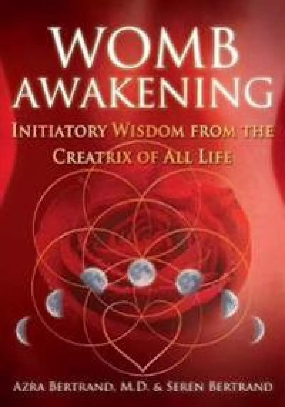 Womb Awakening, Bøker, Healing, meditasjon & helse, Initiatory Wisdom from the Creatrix of All Life