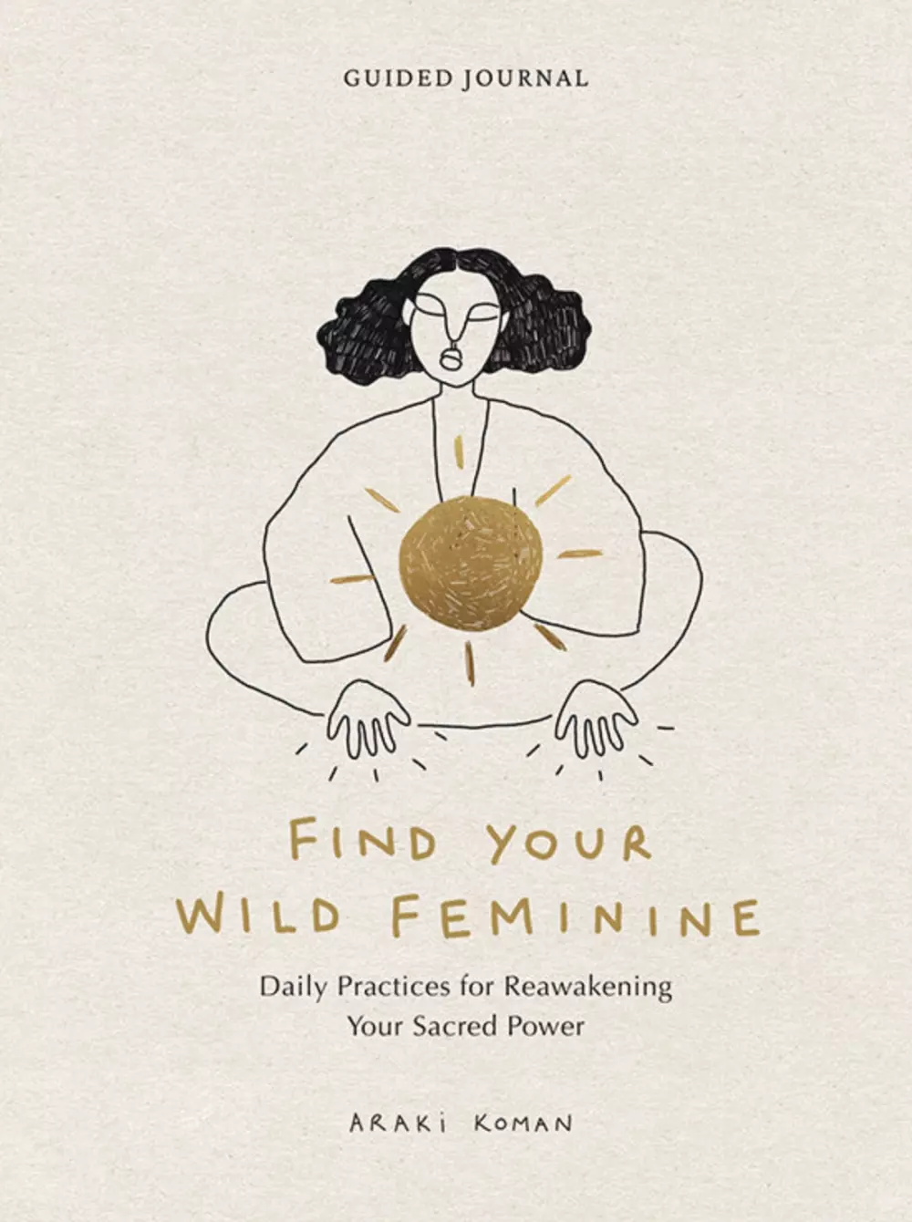 Find Your Wild Feminine(Guided Journal)