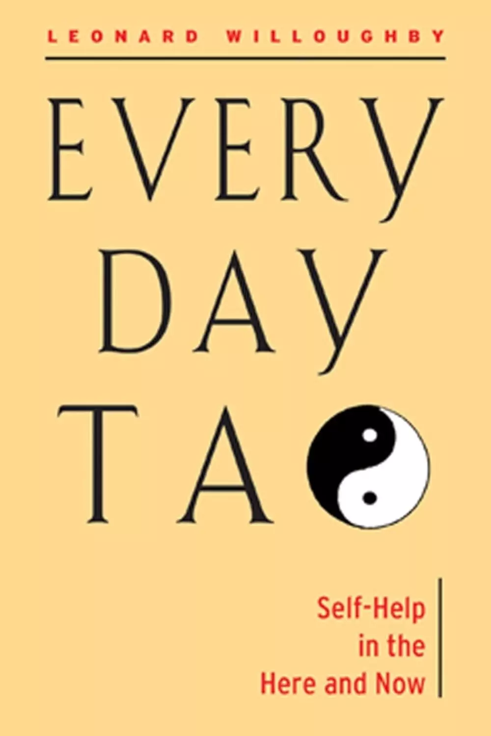 Personal observations, practical exercises, Taoism, Western seeker, spiritual practice, integration, philosophical teachings, Way, Virtue, self-forgiveness, Every Day Tao, Bøker, Filosofi & religion, Self-Help in the Here and Now