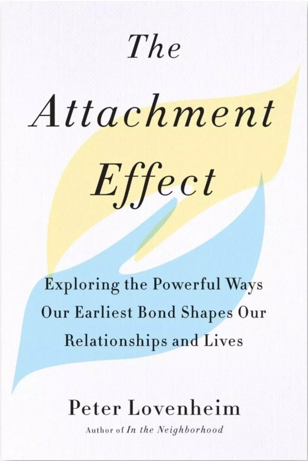 Barndom, tilknytning, relasjoner, trygghet, innsikt, vekst, mønstre, tiltrekning, helse, utvikling, The Attachment Effect, Bøker, Psykologi & relasjoner, Exploring the Powerful Ways Our Earliest Bond Shapes Our Relationships and Lives