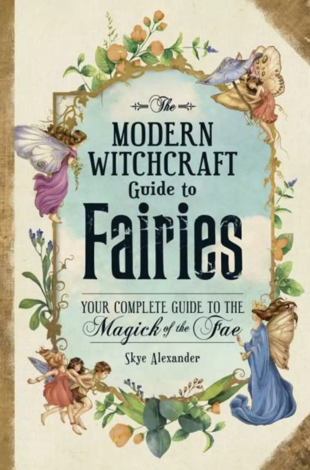 The Modern Witchcraft Guide to Fairies