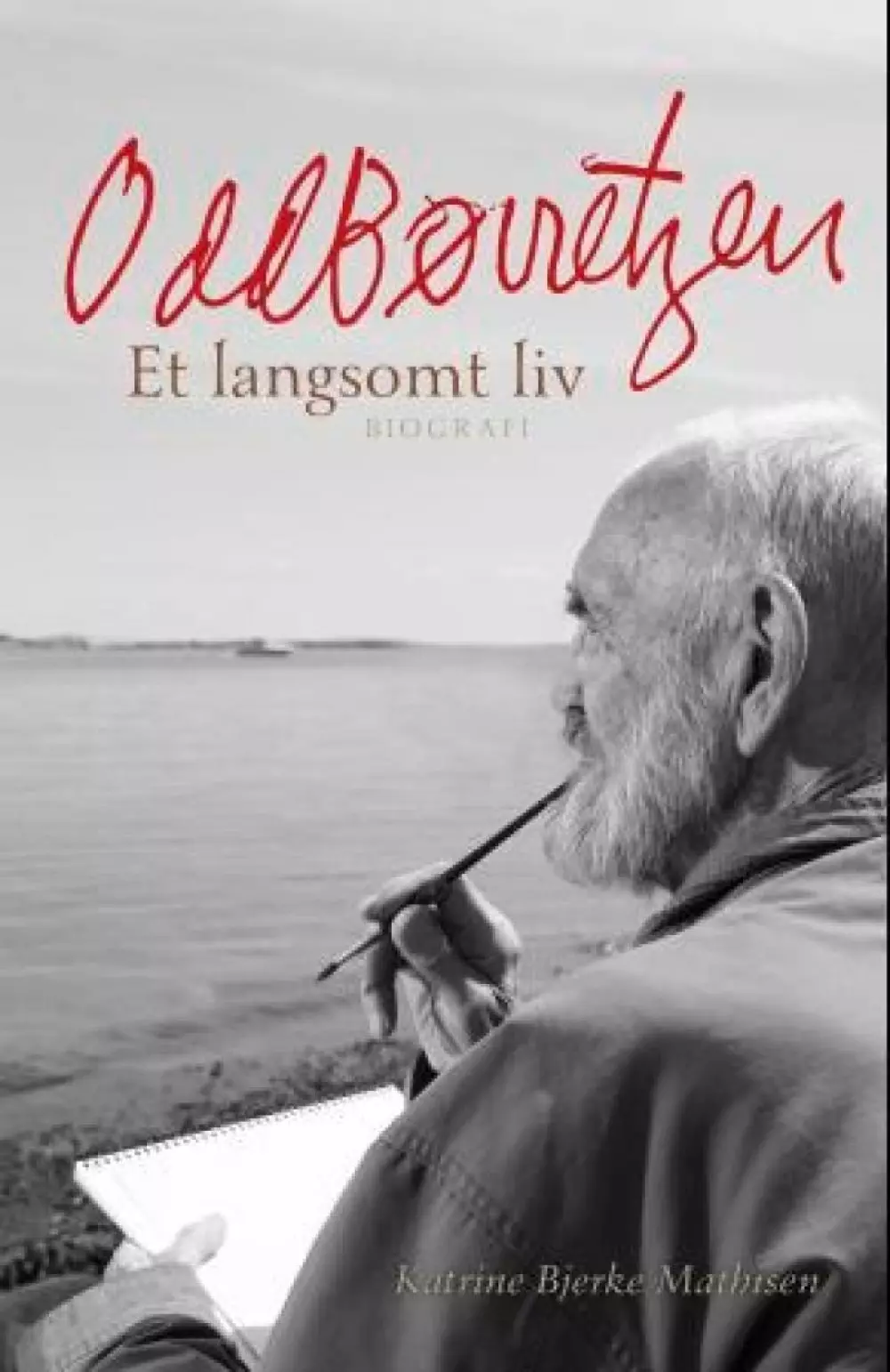 Odd Børretzen - Et langsomt liv, 9788282054683, Romaner, Katrine Bjerke Mathisen - Innbundet biografi