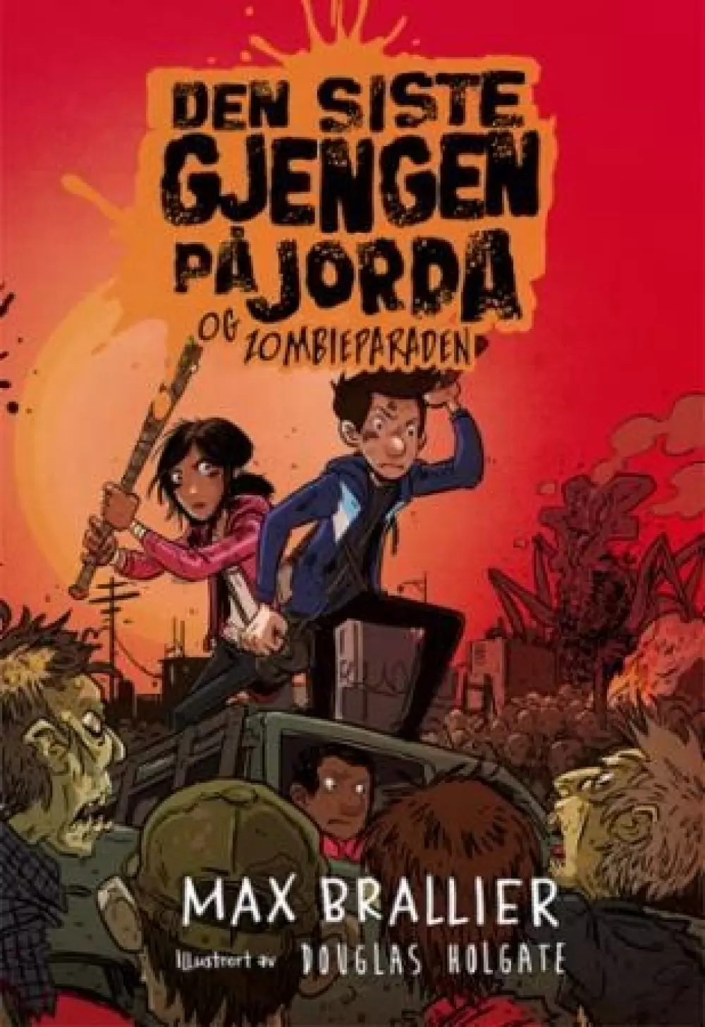 Den siste gjengen på jorda (2) og zombieparaden, 9788283740295, Barnebøker, Max Brallier - Innbundet