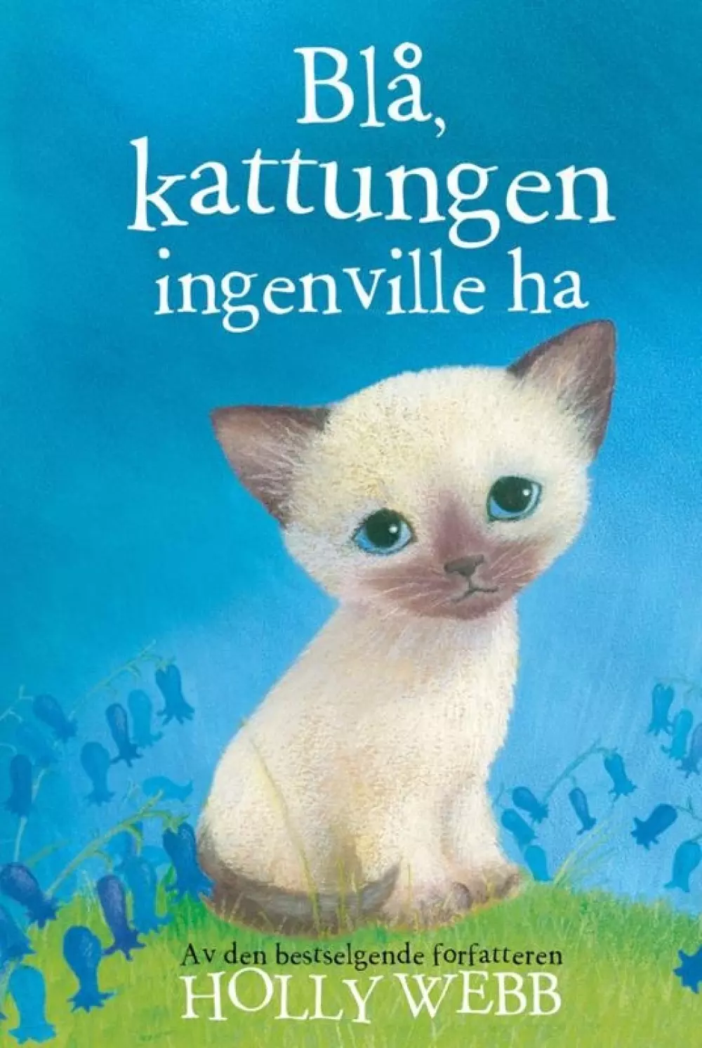 Pet Rescue Adventures: Blå, kattungen ingen ville ha, 9788283740622, Barnebøker, Holly Webb - Innbundet norsk