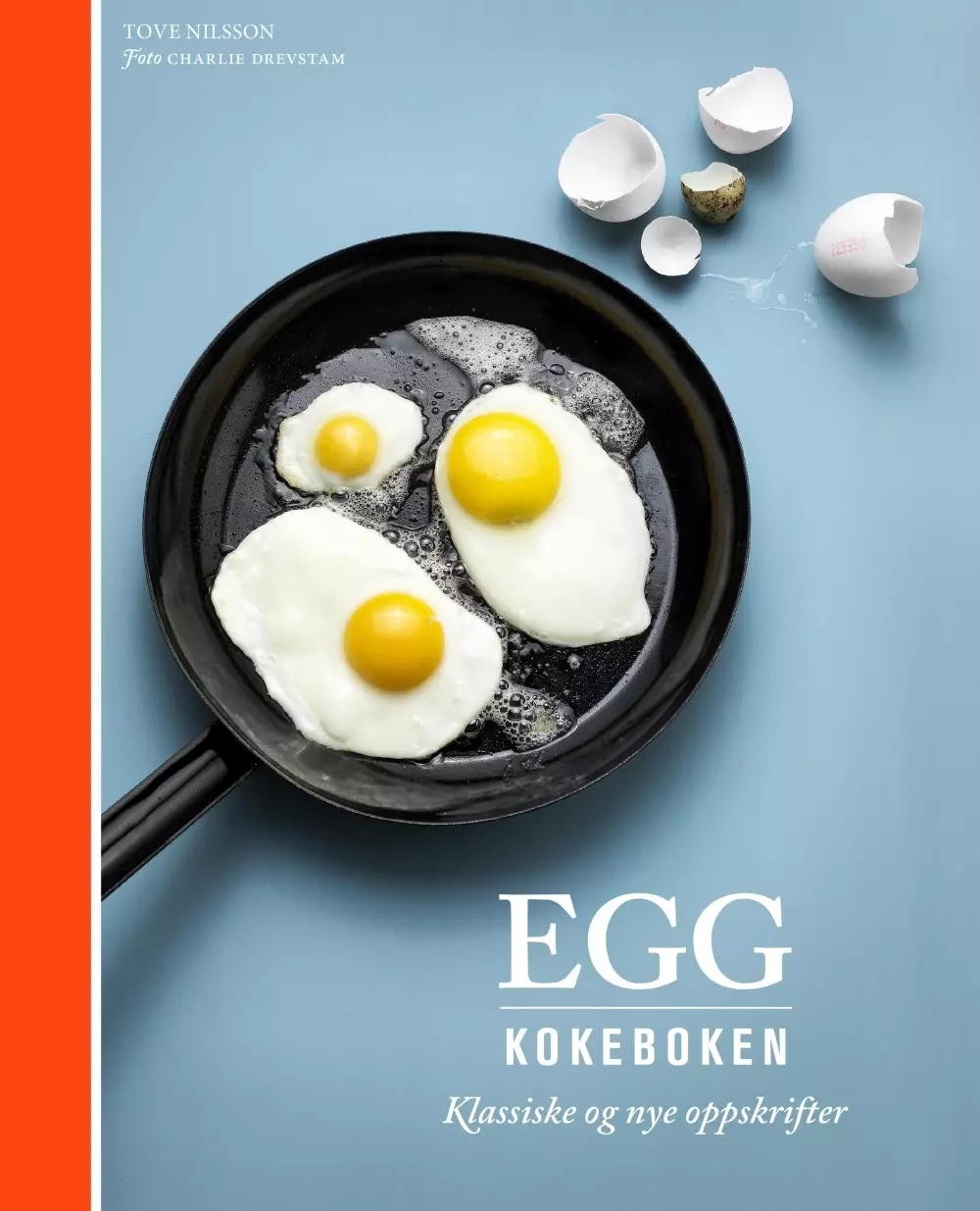 Egg kokebok, 9788281736894, Kokebøker, Klassiske og nye oppskrifter