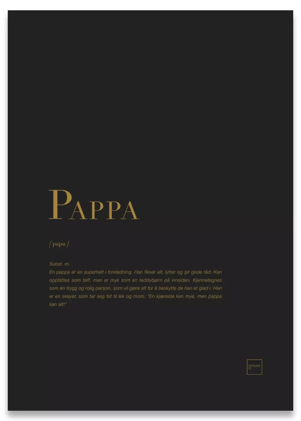 PAPPA Gullposter, 7072554005056, 100367-3, Interiør, Postere, Pictureit, PAPPA gull poster