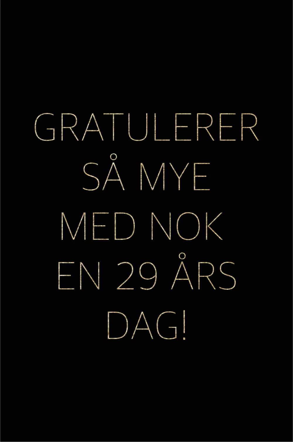 Kort Nok En 29års Dag, 7073072005405, C23, Party, Kort, NORWAY DESIGNstudio, 29 ÅRS DAGEN