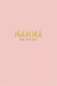 Kort Mamma God Som Gull